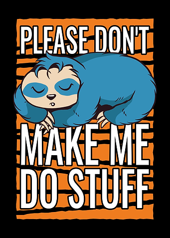 Dont Make Me Do Stuff