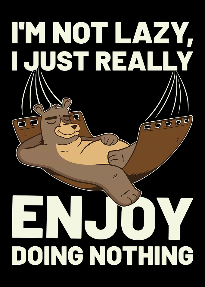 I Enjoy Doing Nothing