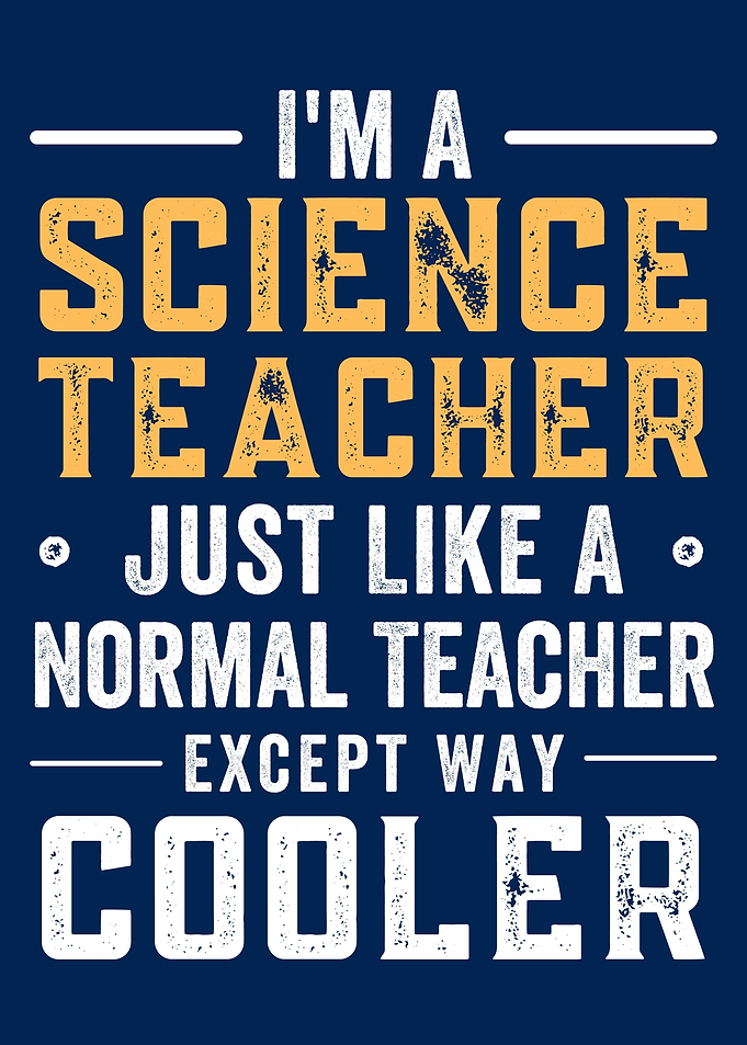 I AM SCIENCE TEACHER JUST