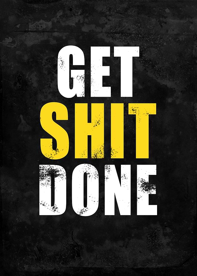 Get Shit Done