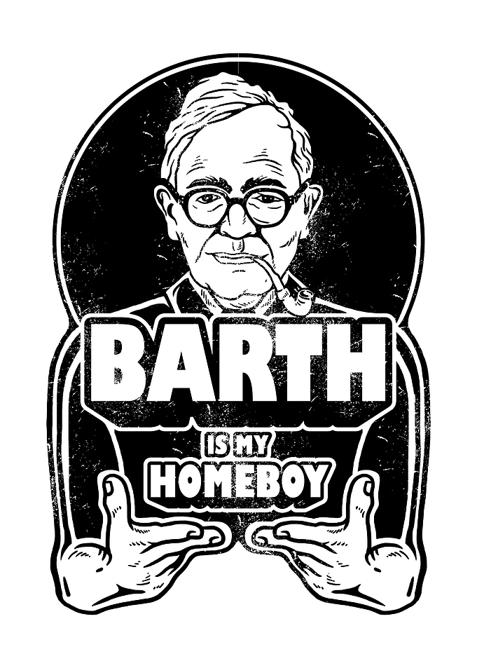 Karl Barth Is My Homeboy