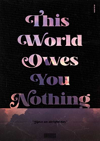 World Owes You Nothing