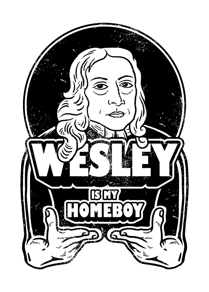 John Wesley Is My Homeboy