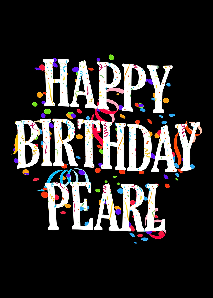 Happy Birthday Pearl