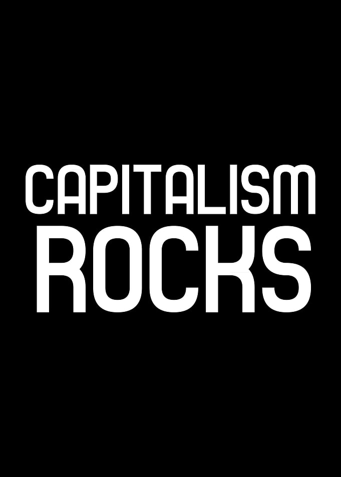 Capitalism Rocks