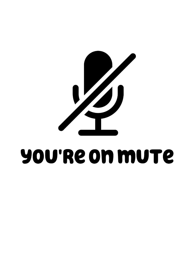 Youre On Mute