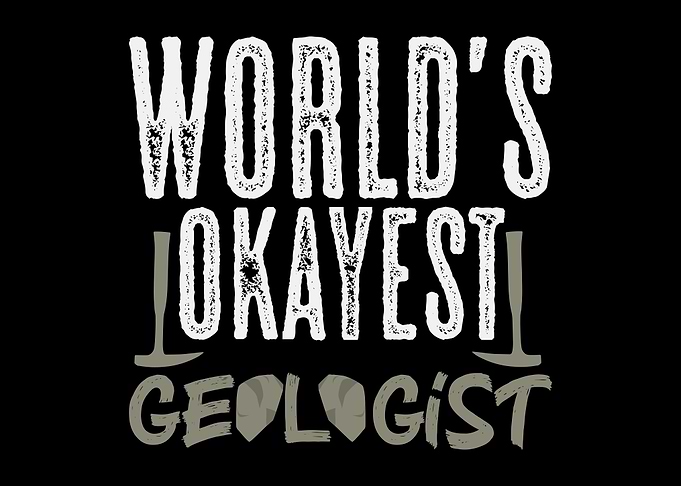Worlds Okayest Geologist