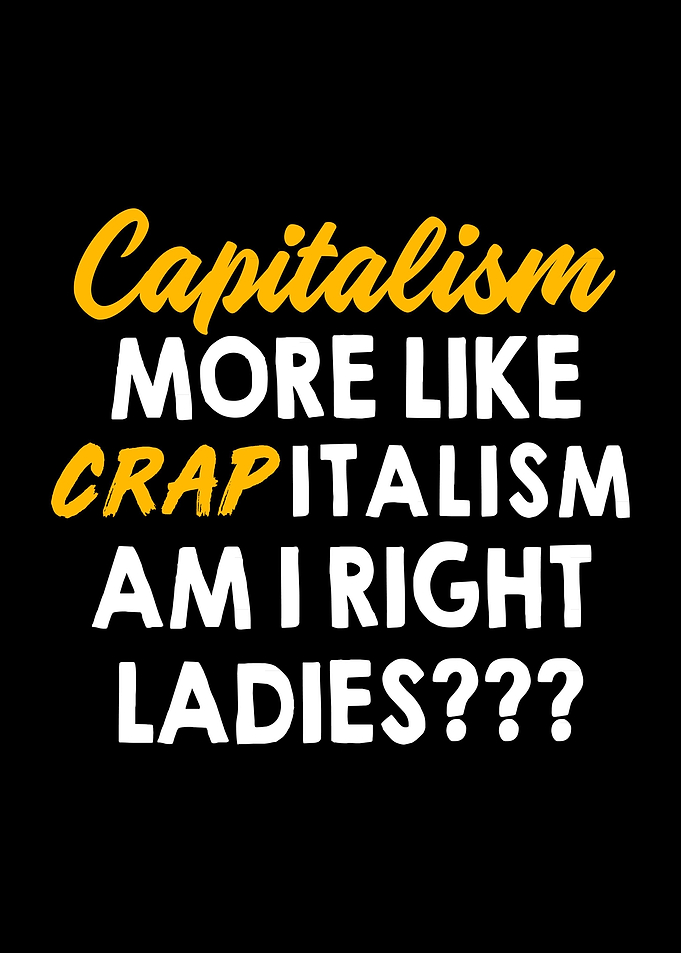 Crapitalism Capitalism