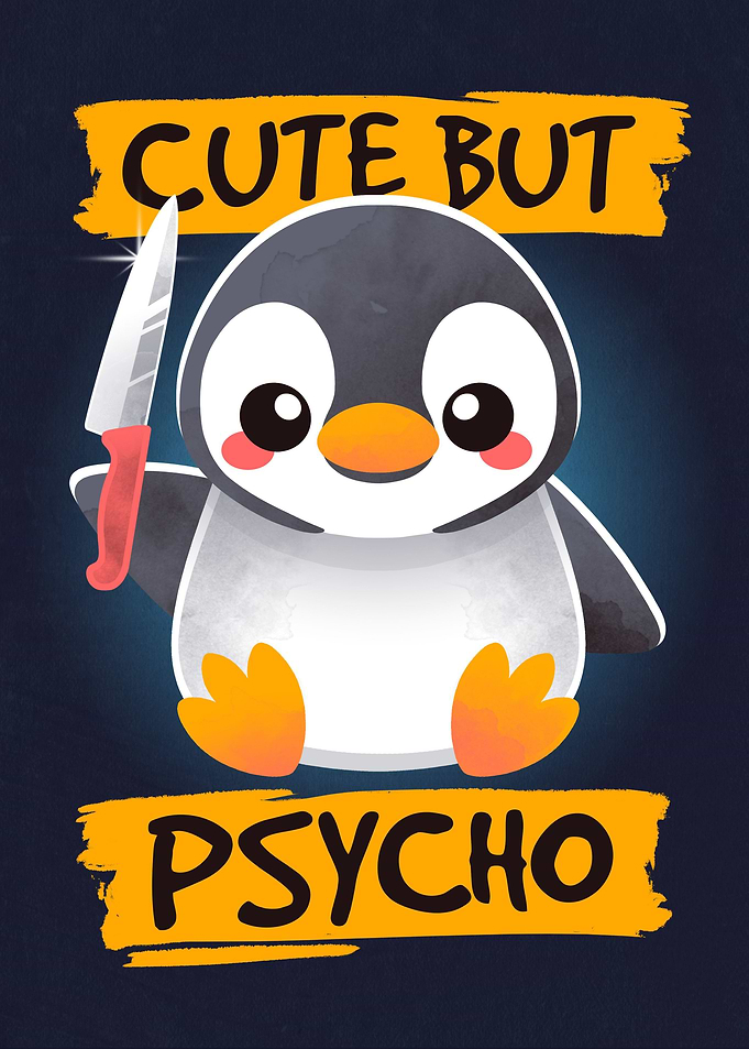 Cute but psycho penguin