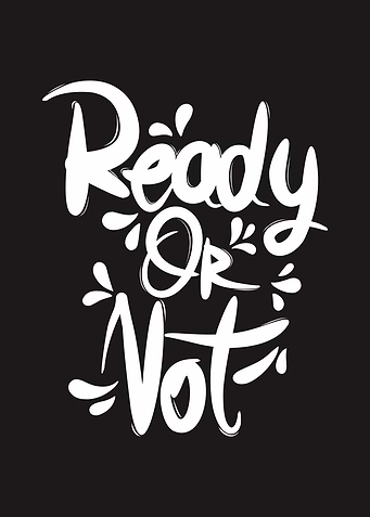 Ready or Not