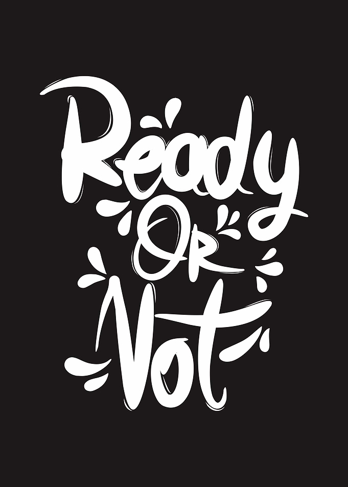 Ready or Not