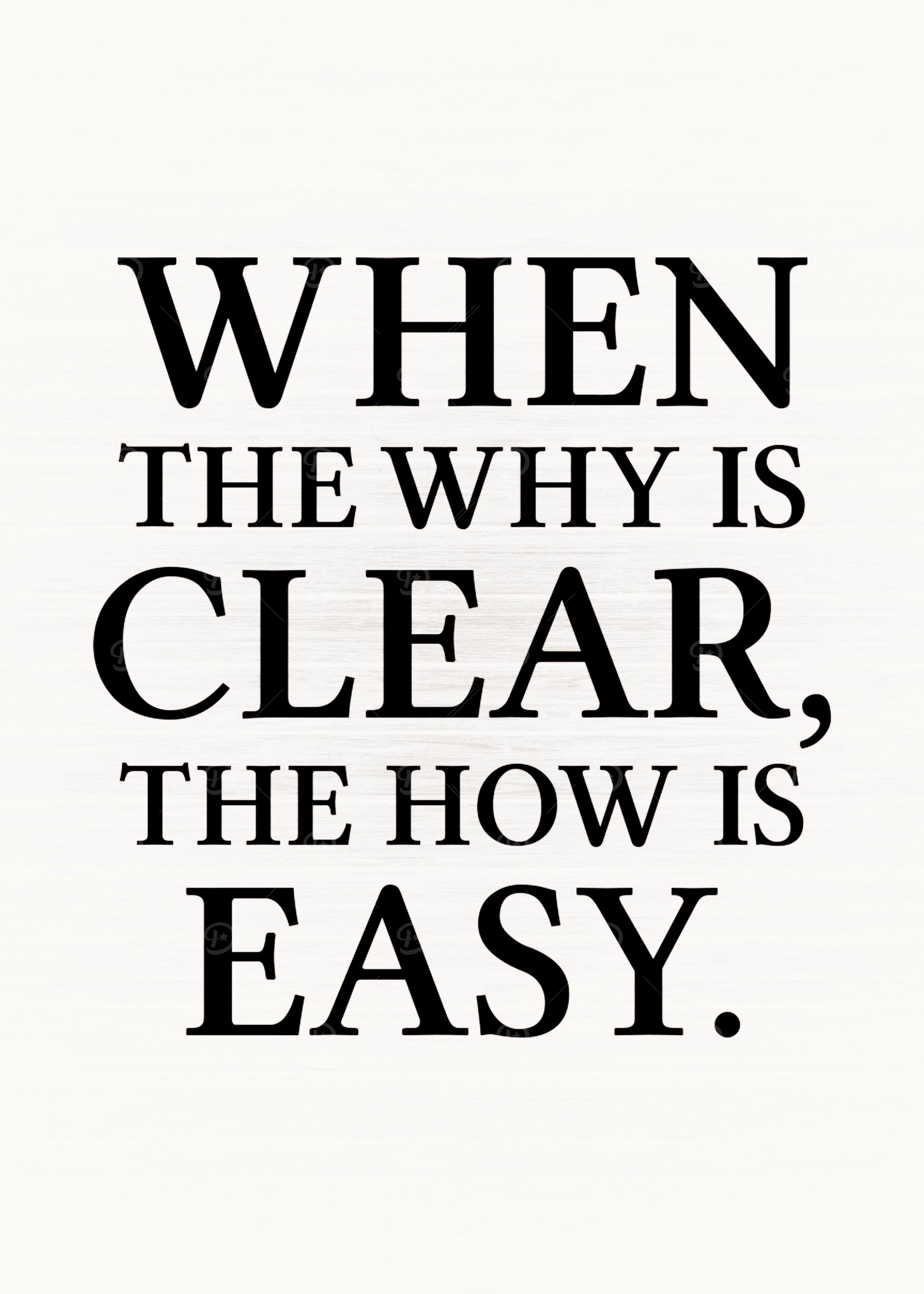 When The Why is Clear