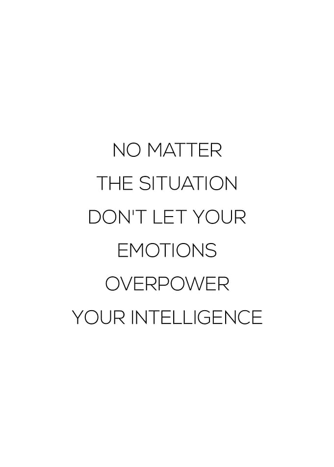 Dont let your emotions