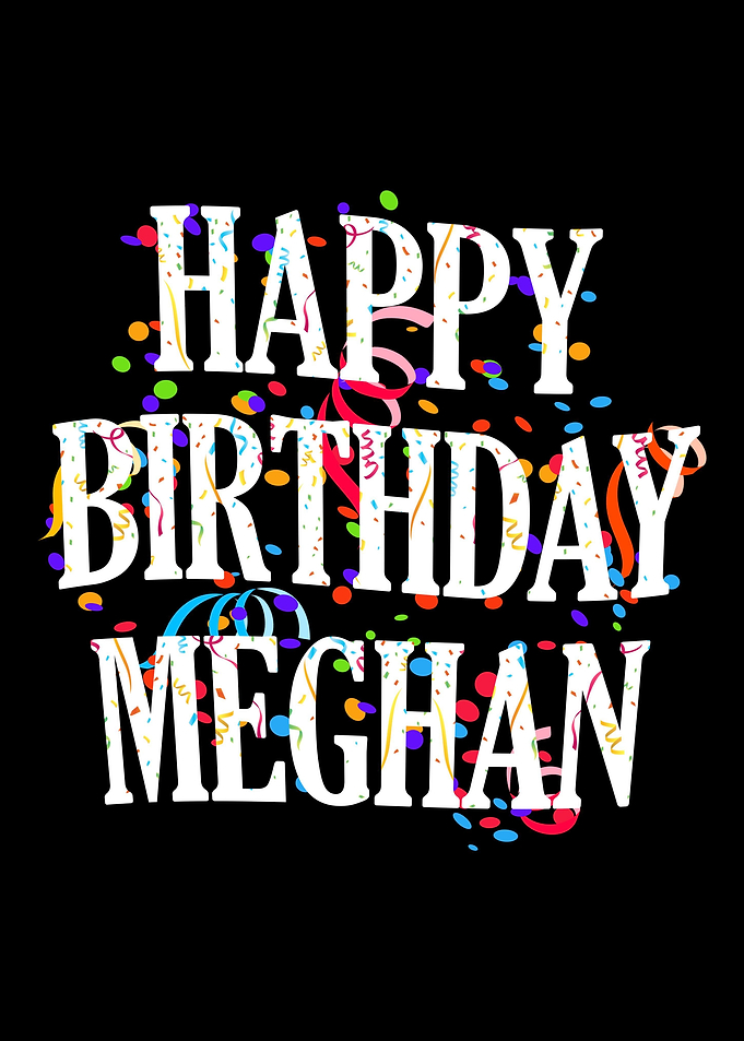 Happy Birthday Meghan