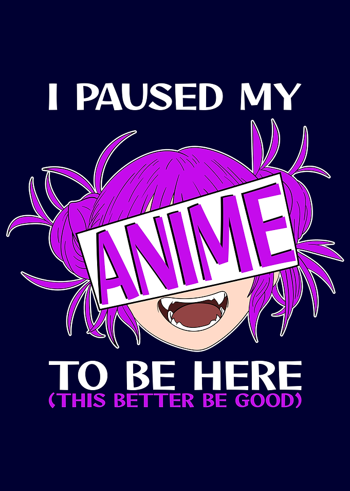I paused my Anime