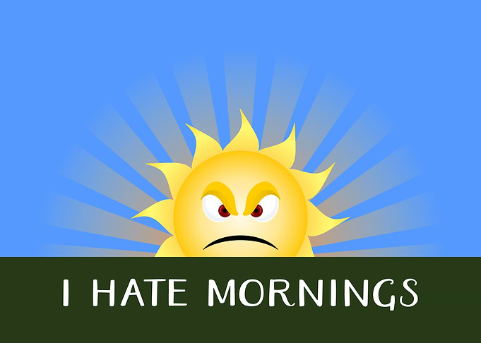 I Hate Mornings