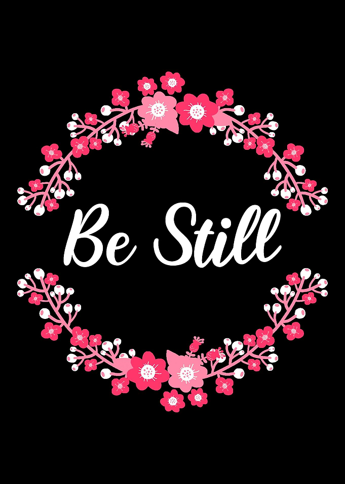 Be Still Calm and Follower