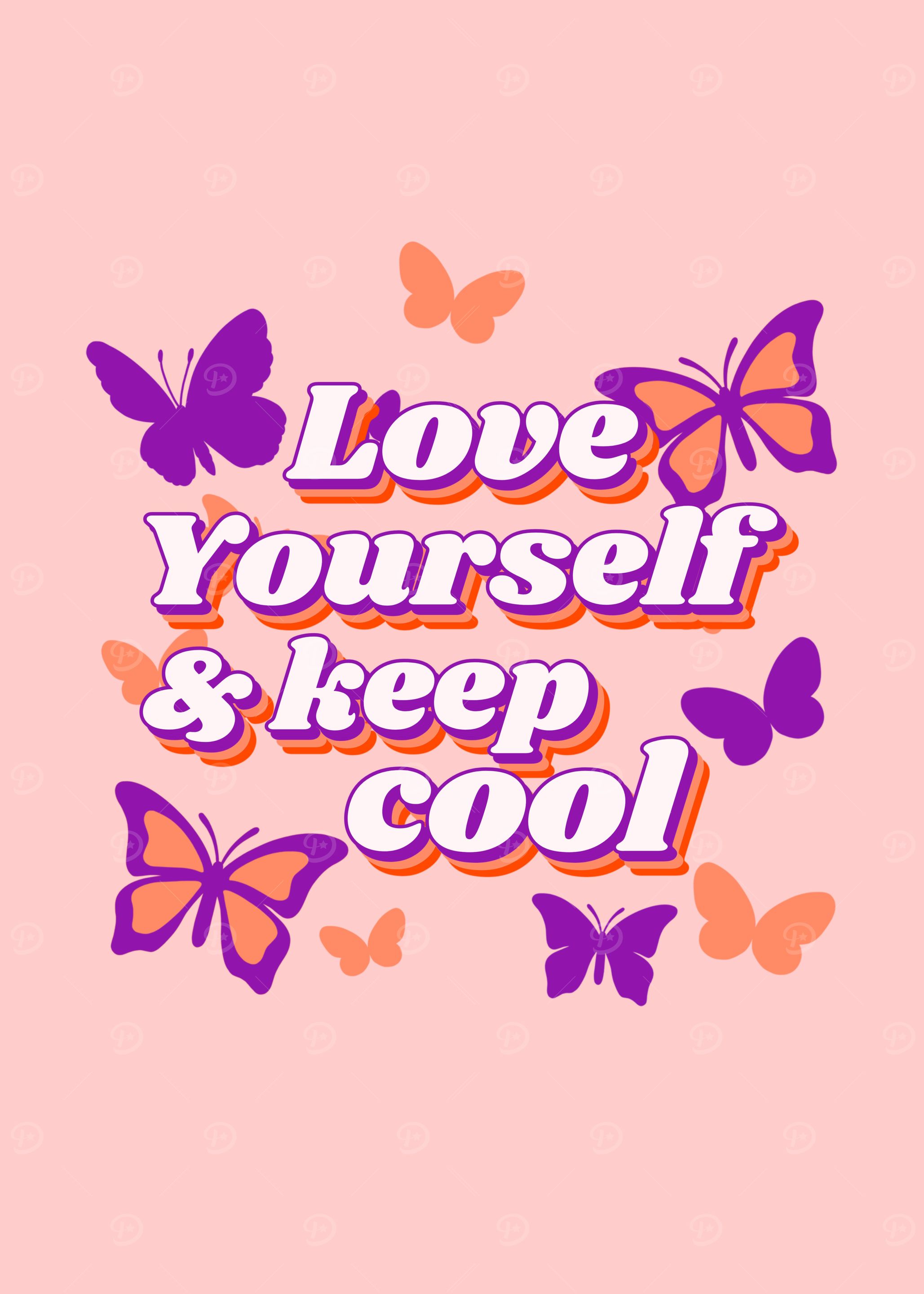 Love yourself and keep