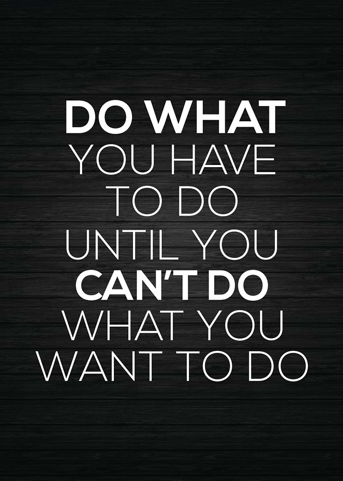 Do What You Have To Do