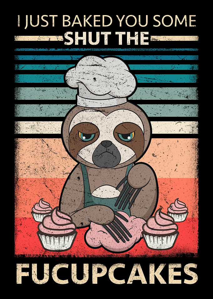 Annoyed Sloth Fucupcakes