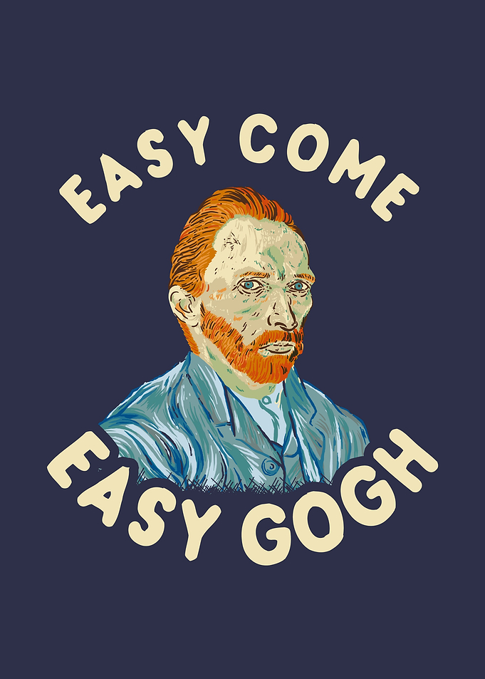 Easy Come Easy Gogh