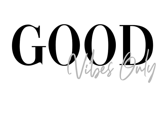 Good Vibes Only