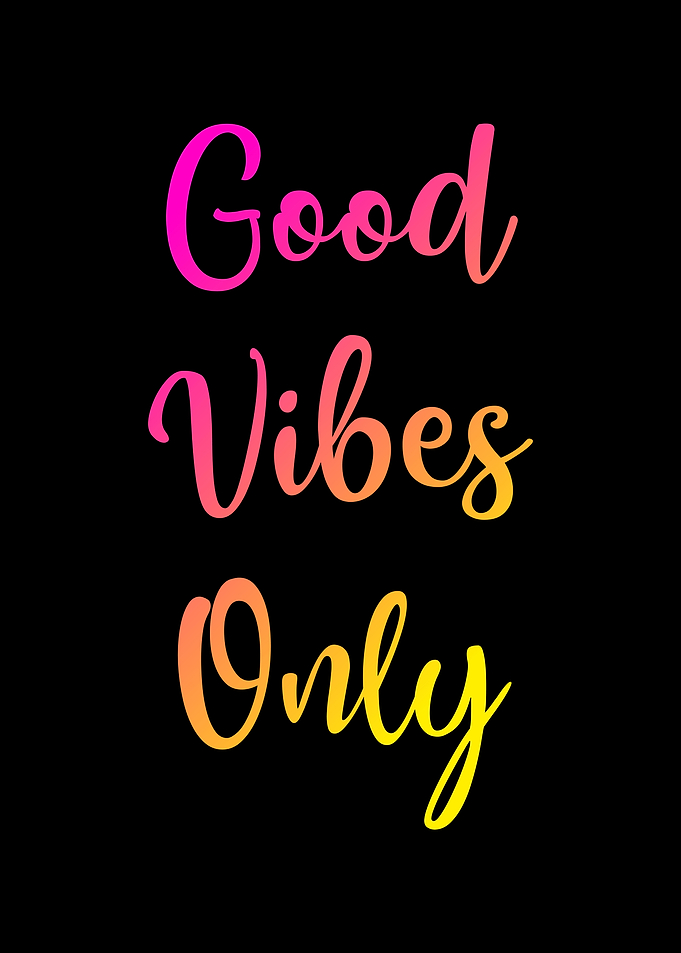 Good Vibes Only