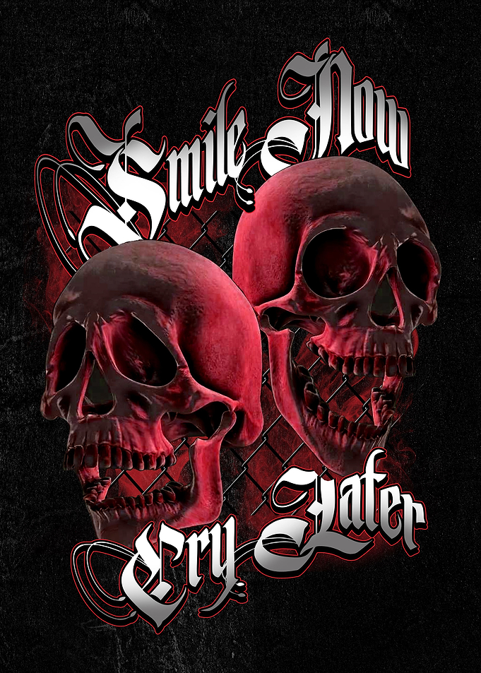 smile now cry later