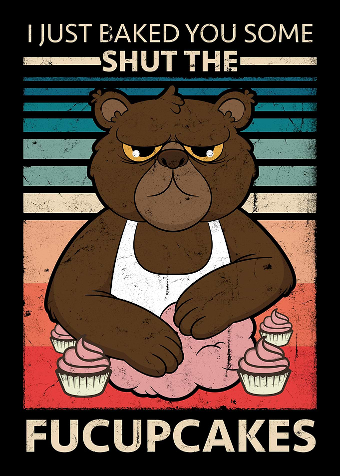 Annoyed BearFucupcakes