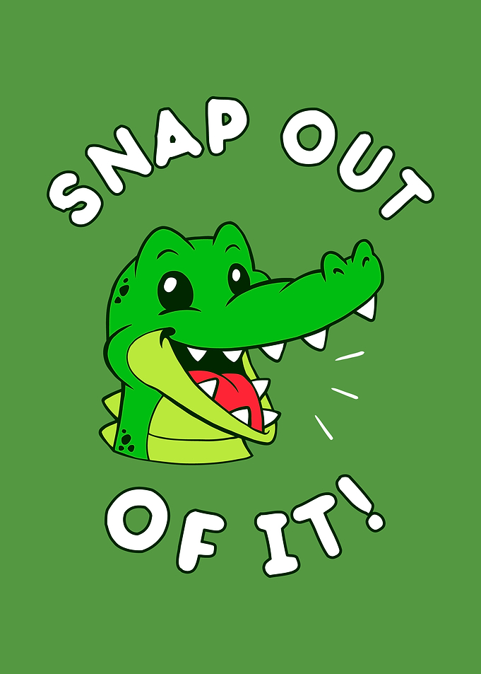 Snap Out Of It