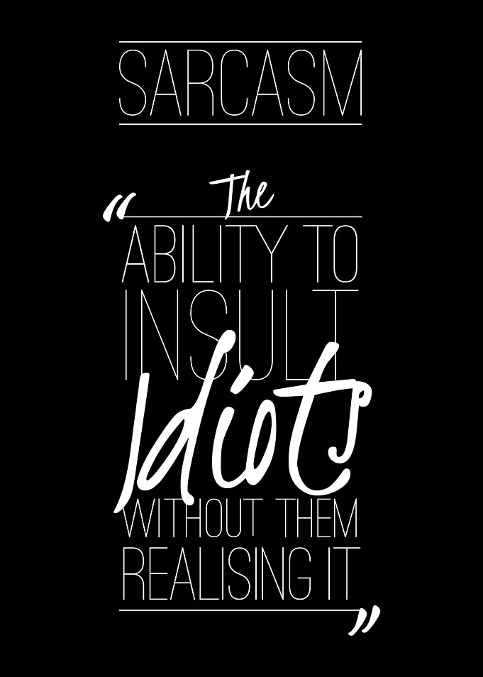 Sarcasm The Ability to
