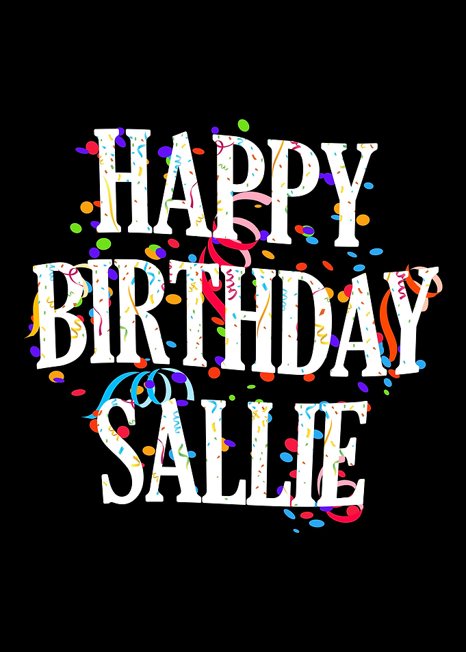 Happy Birthday Sallie