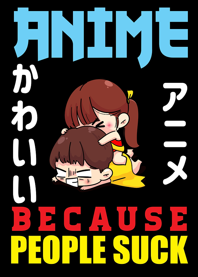Anime Because People Suck