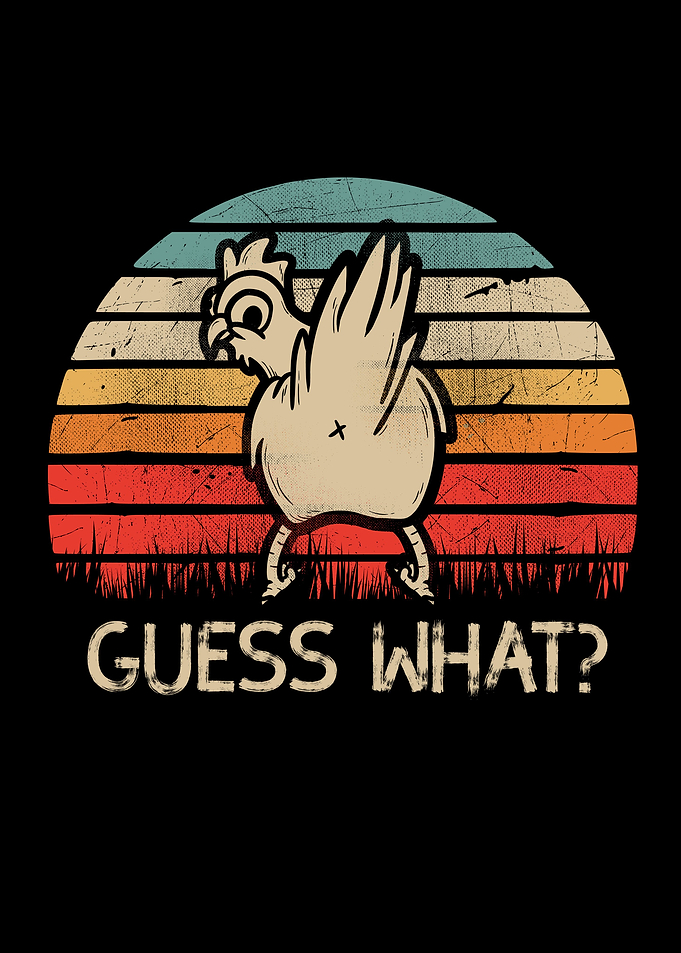 Guess What Chicken Butt