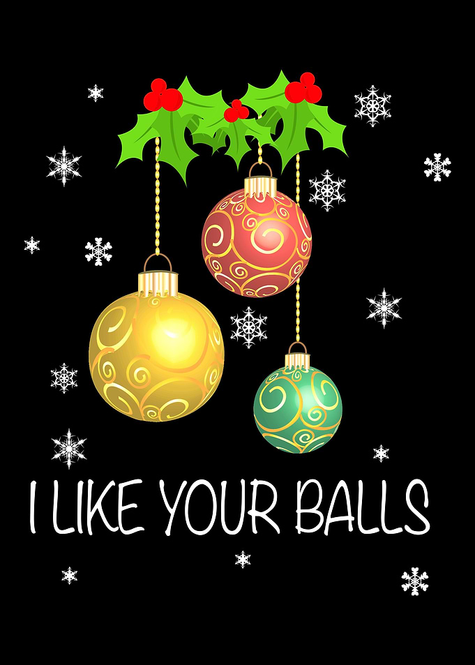 I LIKE YOUR BALLS XMas