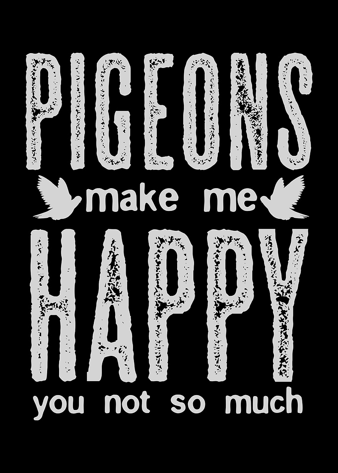 Pigeons Make Me Happy