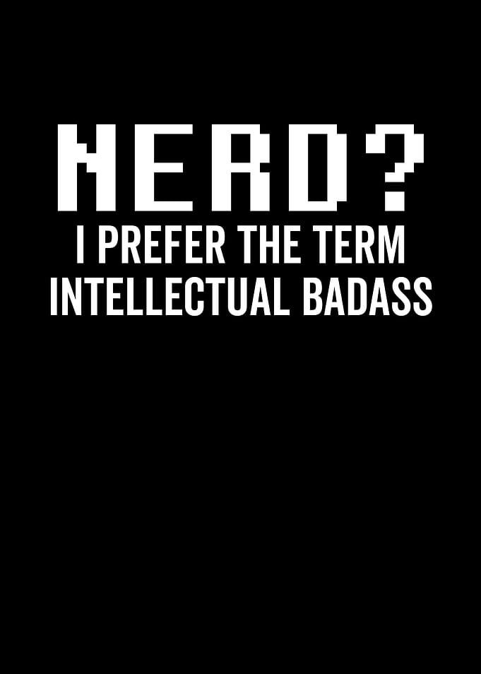 Nerd I Prefer the Term