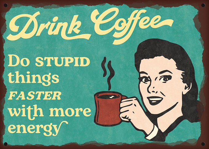 Drink Coffee Retro Sign