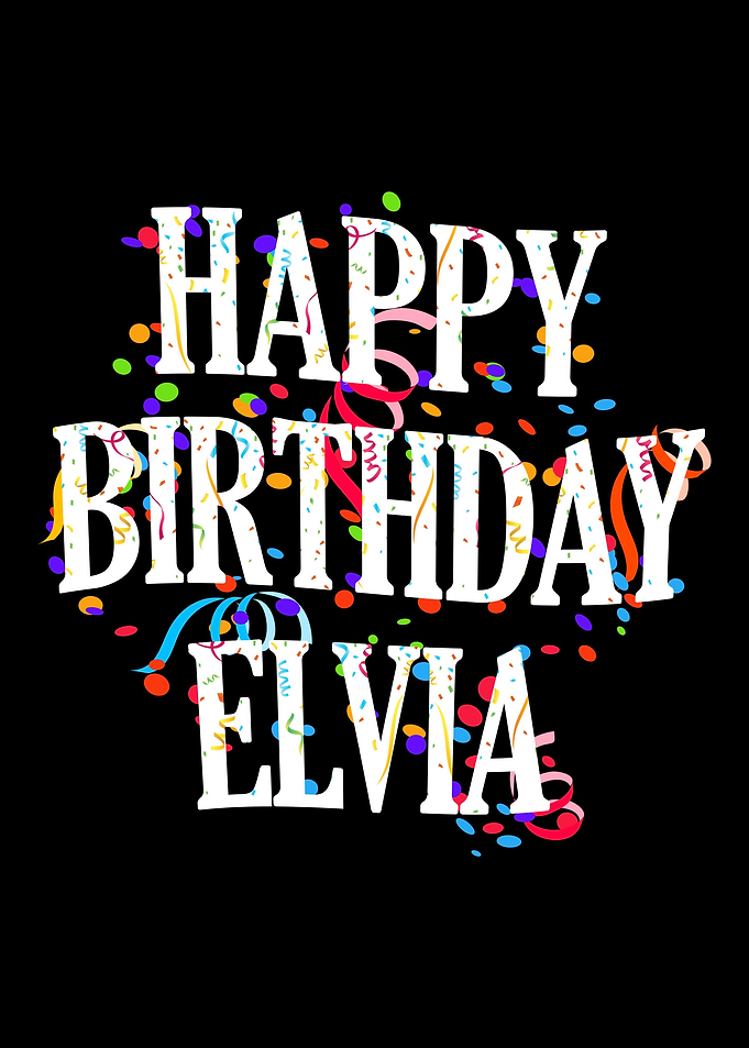Happy Birthday Elvia
