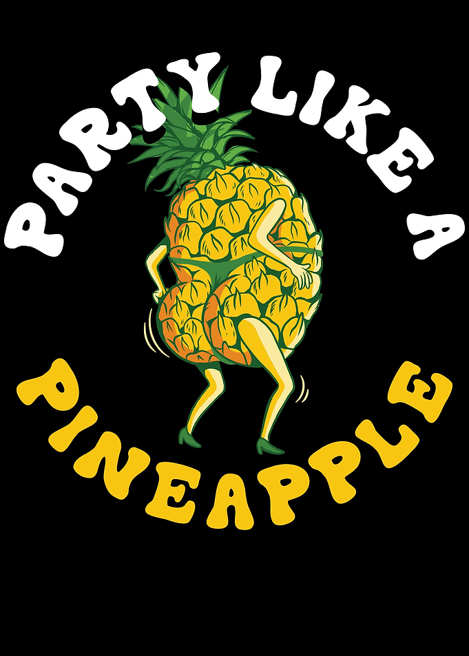 Party Like A Pineapple