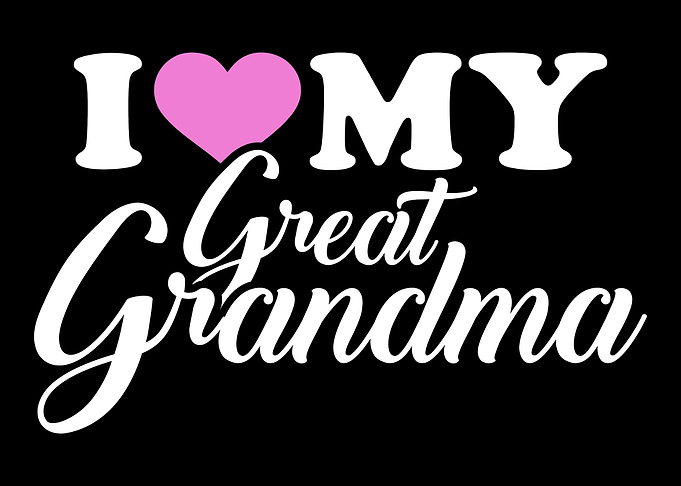 I love my great grandma