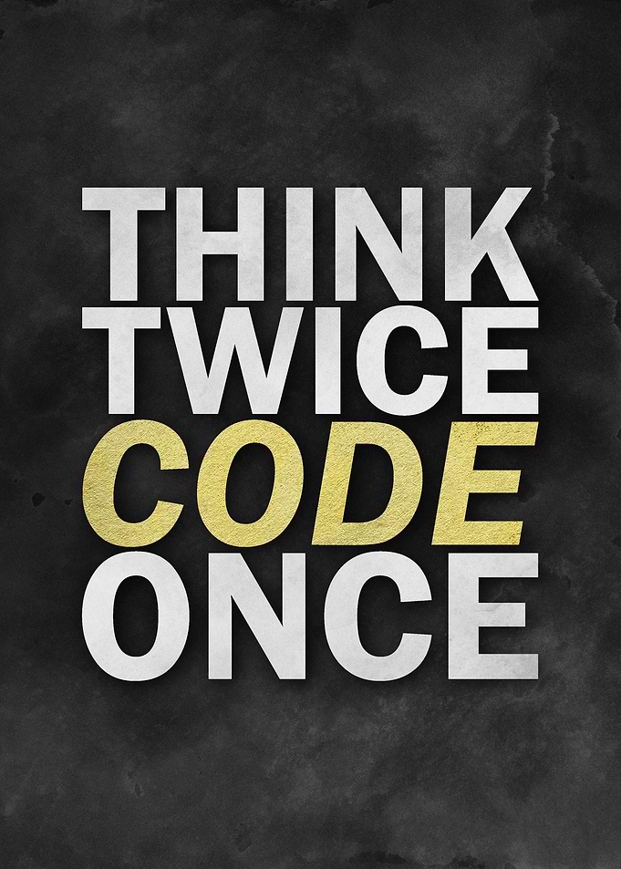 Think Twice Code Once