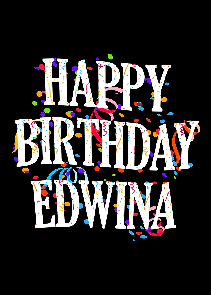 Happy Birthday Edwina