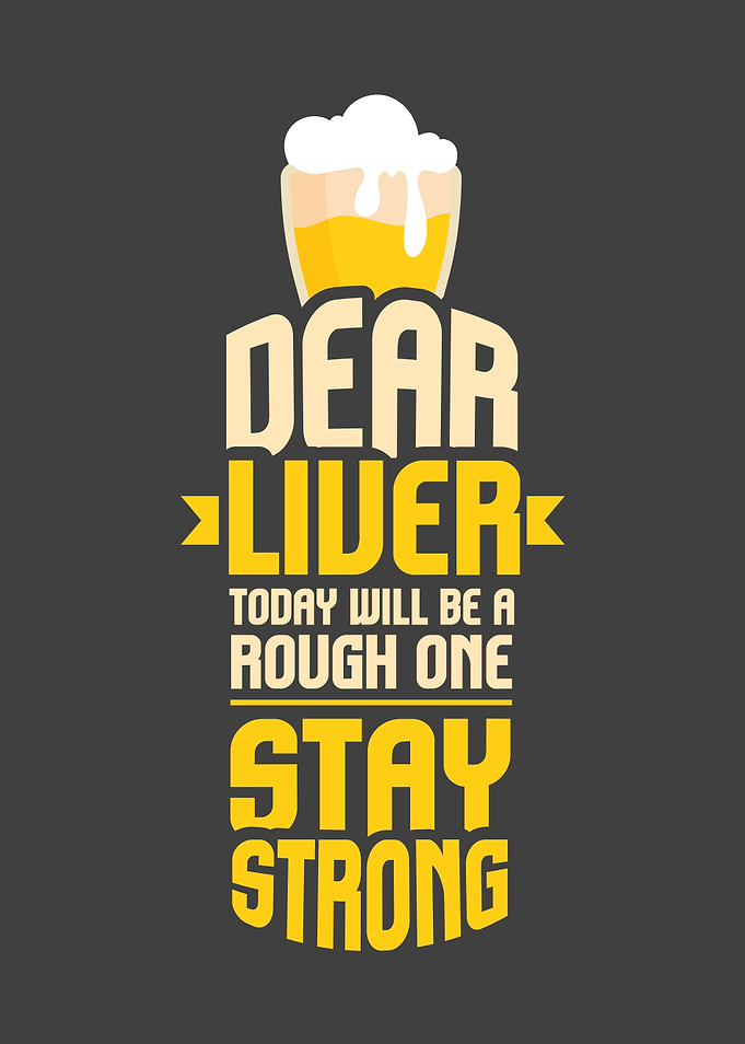 Dear Liver Be Strong Funny