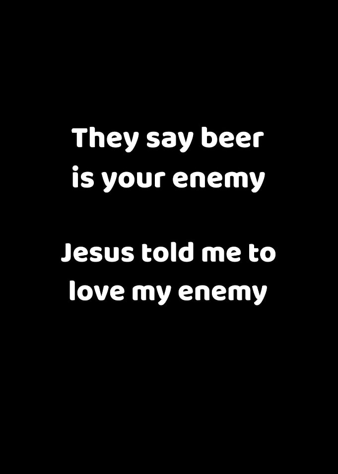 Beer Jesus Love Your Enemy