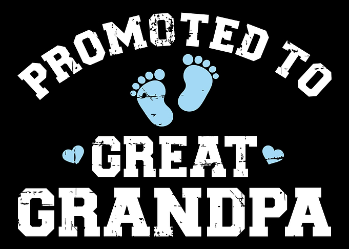 Promoted to Great grandpa