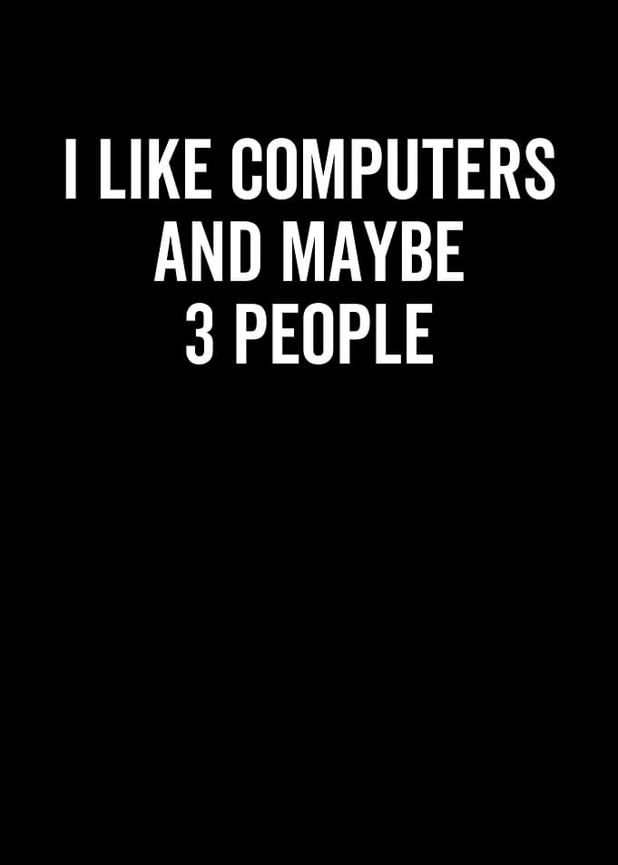 I Like Computer And Maybe