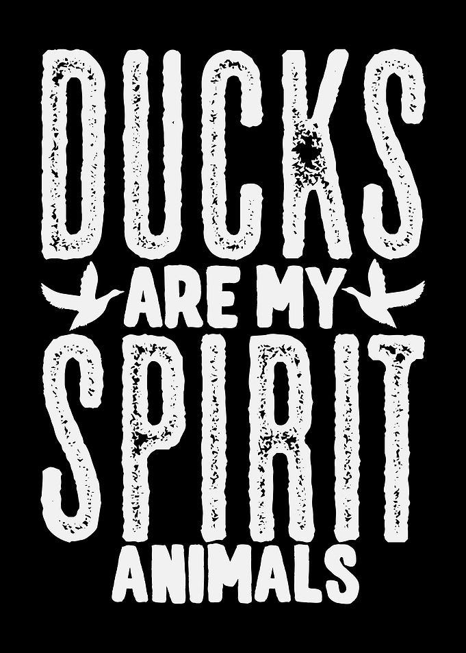 Ducks Are My Spirit Animal