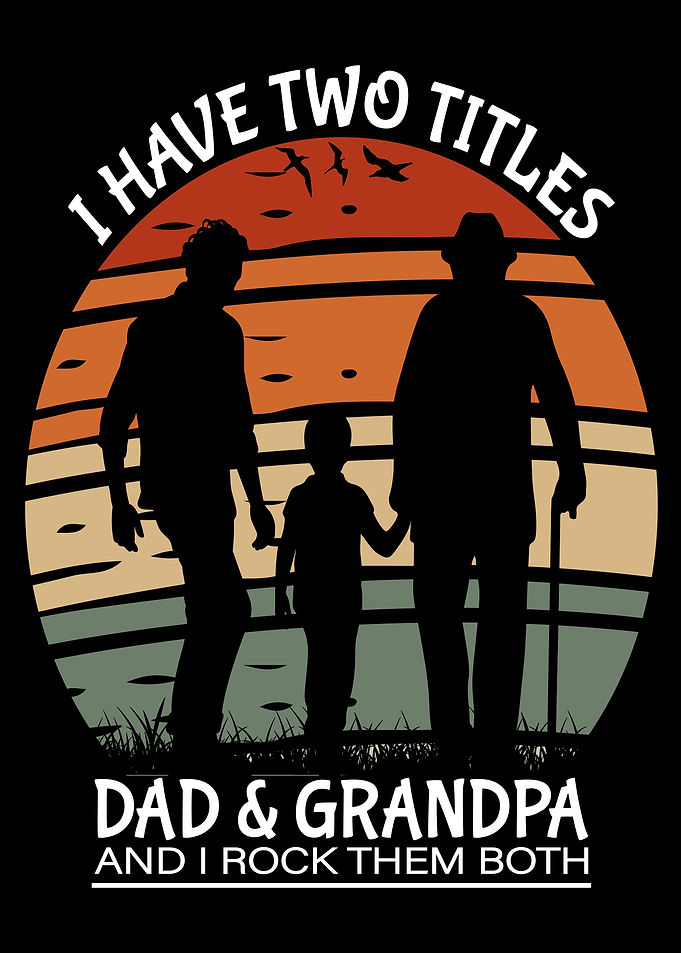 dad and grandpa