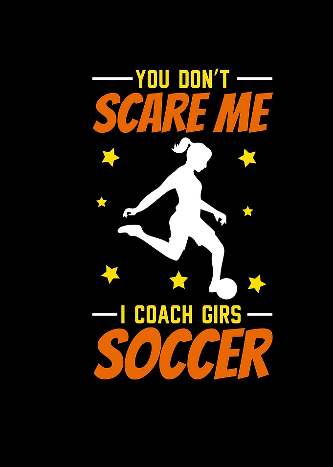 You Dont Scare Me I Coach